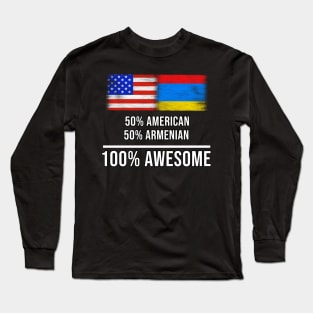 50% American 50% Armenian 100% Awesome - Gift for Armenian Heritage From Armenia Long Sleeve T-Shirt